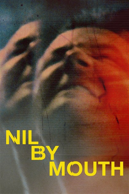 Poster for Nil by Mouth