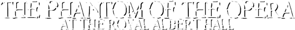 The Phantom of the Opera at the Royal Albert Hall logo