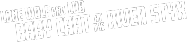 Lone Wolf and Cub: Baby Cart at the River Styx logo
