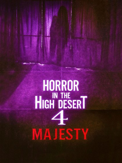 Poster for Horror in the High Desert 4: Majesty