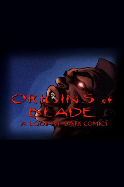 Poster for Origins of 'Blade': A Look at Dark Comics