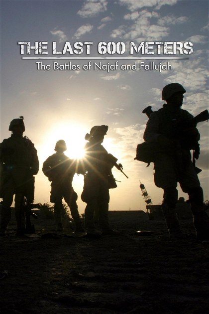 Poster for The Last 600 Meters: The Battles of Najaf and Fallujah