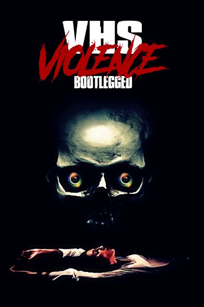 Poster for VHS Violence: Bootlegged