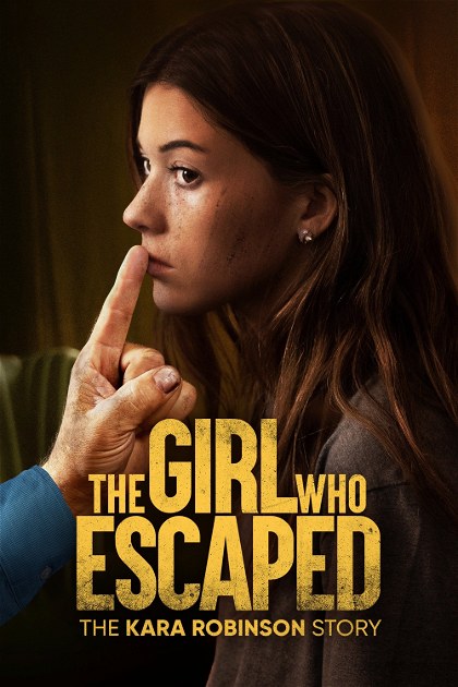 Poster for The Girl Who Escaped: The Kara Robinson Story
