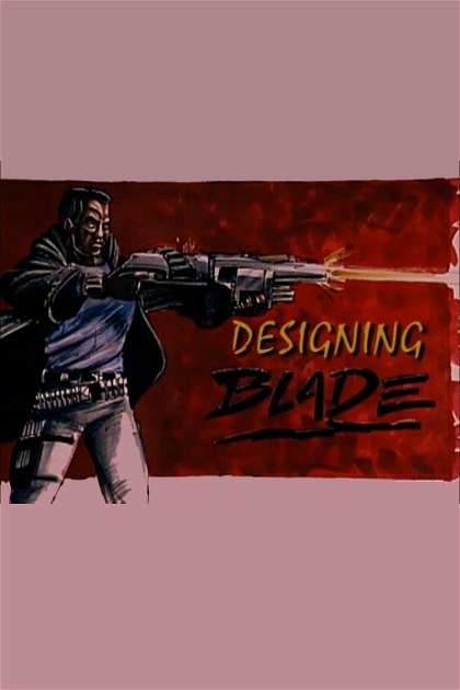 Poster for Designing 'Blade'
