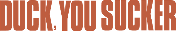 Duck, You Sucker logo